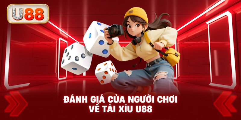Đánh Giá Của Người Chơi Về Tài Xỉu U88