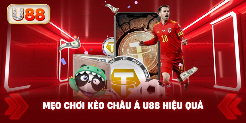 Mẹo Chơi Kèo Châu Á U88 Hiệu Quả