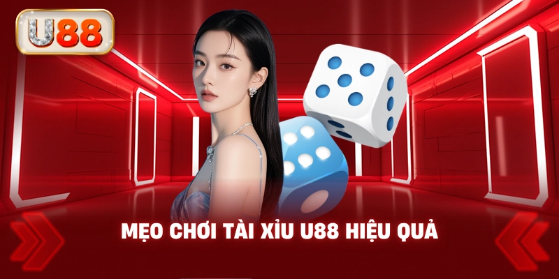 Mẹo Chơi Tài Xỉu U88 Hiệu Quả