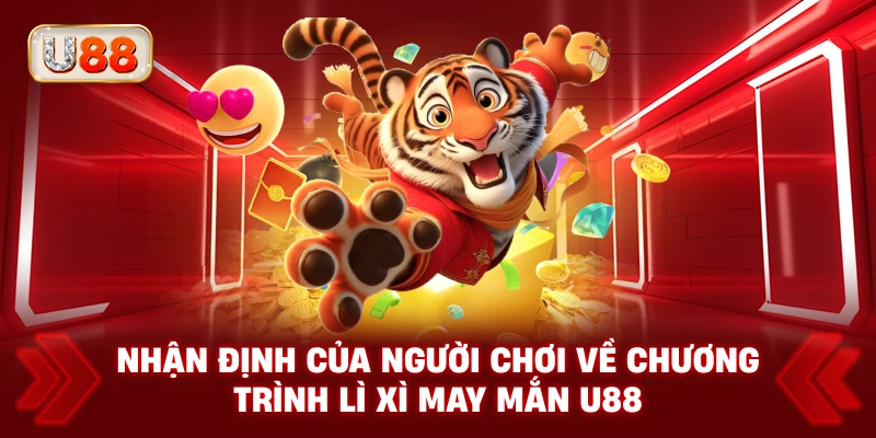 Nhận Định Của Người Chơi Về Chương Trình Lì Xì May Mắn U88