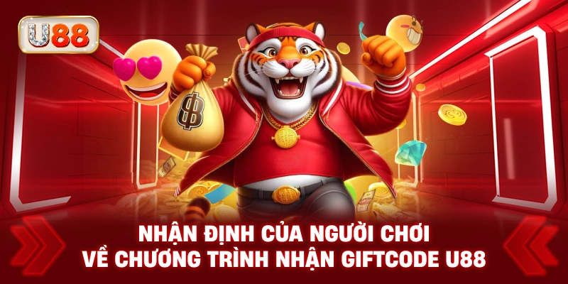 Nhận Định Của Người Chơi Về Chương Trình Nhận Giftcode U88