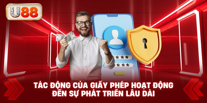 Tác Động Của Giấy Phép Hoạt Động Đến Sự Phát Triển Lâu Dài