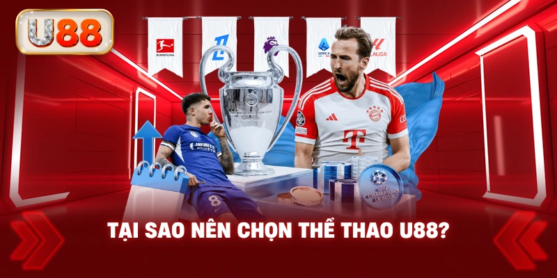 Tại Sao Nên Chọn Thể Thao U88?