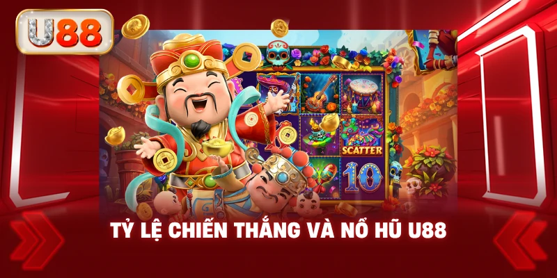 Tỷ Lệ Chiến Thắng Và Nổ Hũ U88